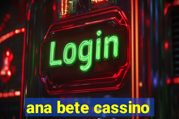 ana bete cassino